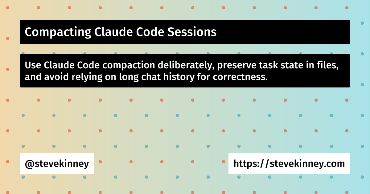 Claude Code Compact Claude Code Compaction | Developing with AI Tools | Steve Kinney