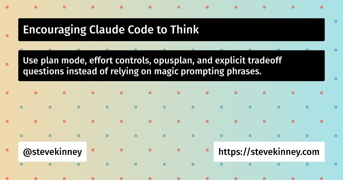 Encouraging Claude Code to Think | Developing with AI Tools | Steve Kinney