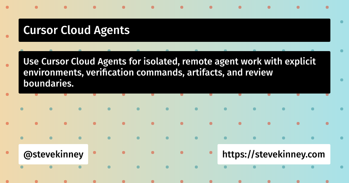 Cursor Cloud Agents | Developing with AI Tools | Steve Kinney