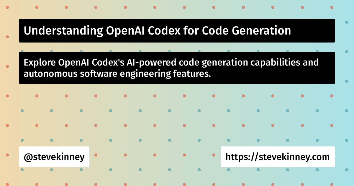 Codex Code Generation Flow Understanding OpenAI Codex for Code Generation | Developing with AI ...