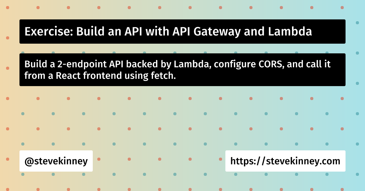 Exercise: Build an API with API Gateway and Lambda | Deploying Web ...