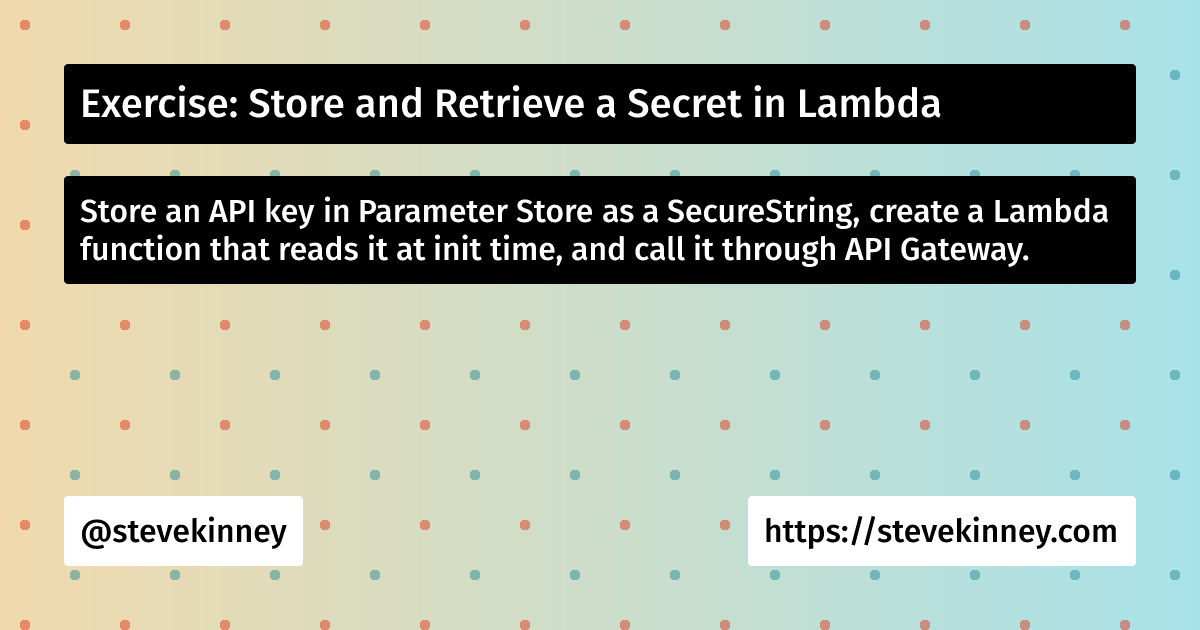 Exercise: Store and Retrieve a Secret in Lambda | Deploying Web ...