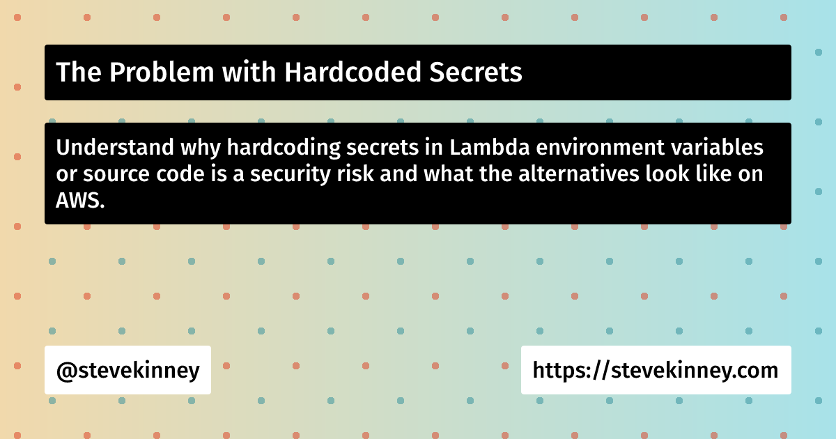 The Problem with Hardcoded Secrets | Deploying Web Applications on AWS ...