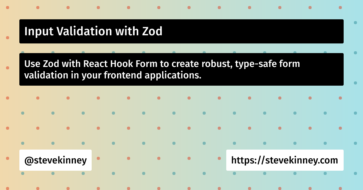 Input Validation with Zod | Full Stack TypeScript | Steve Kinney