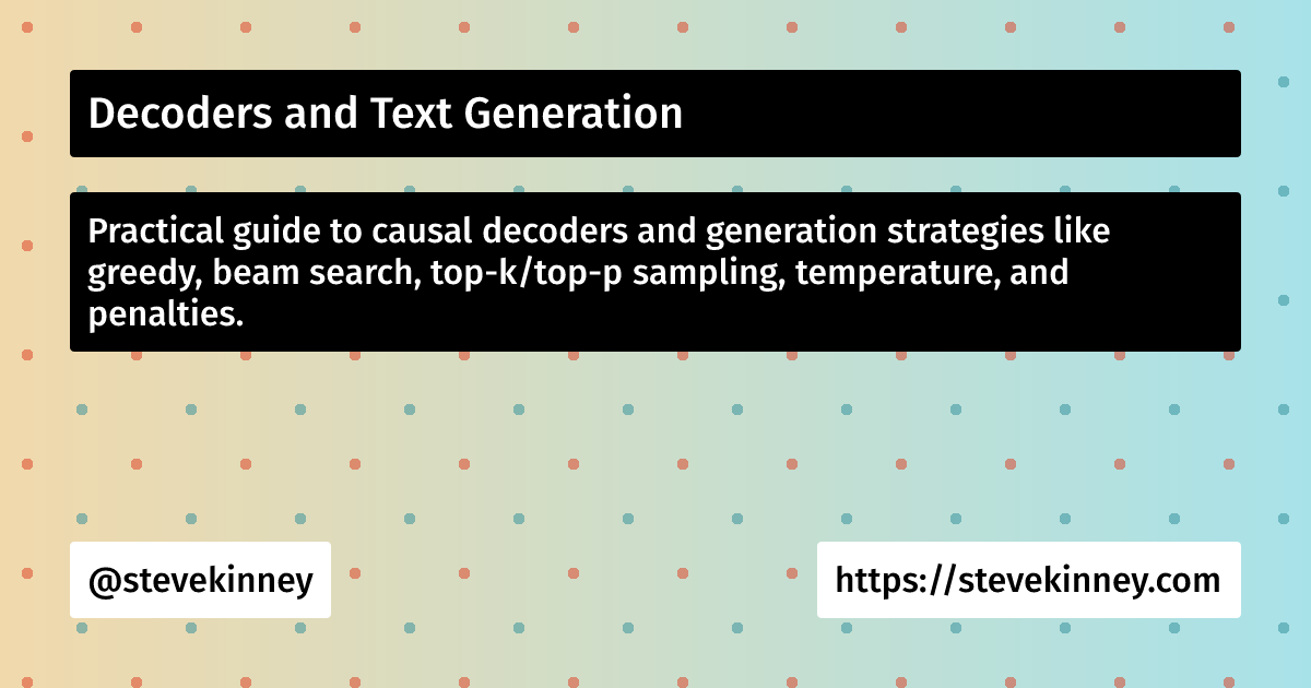 Decoders and Text Generation | AI Fundamentals with Python | Steve Kinney