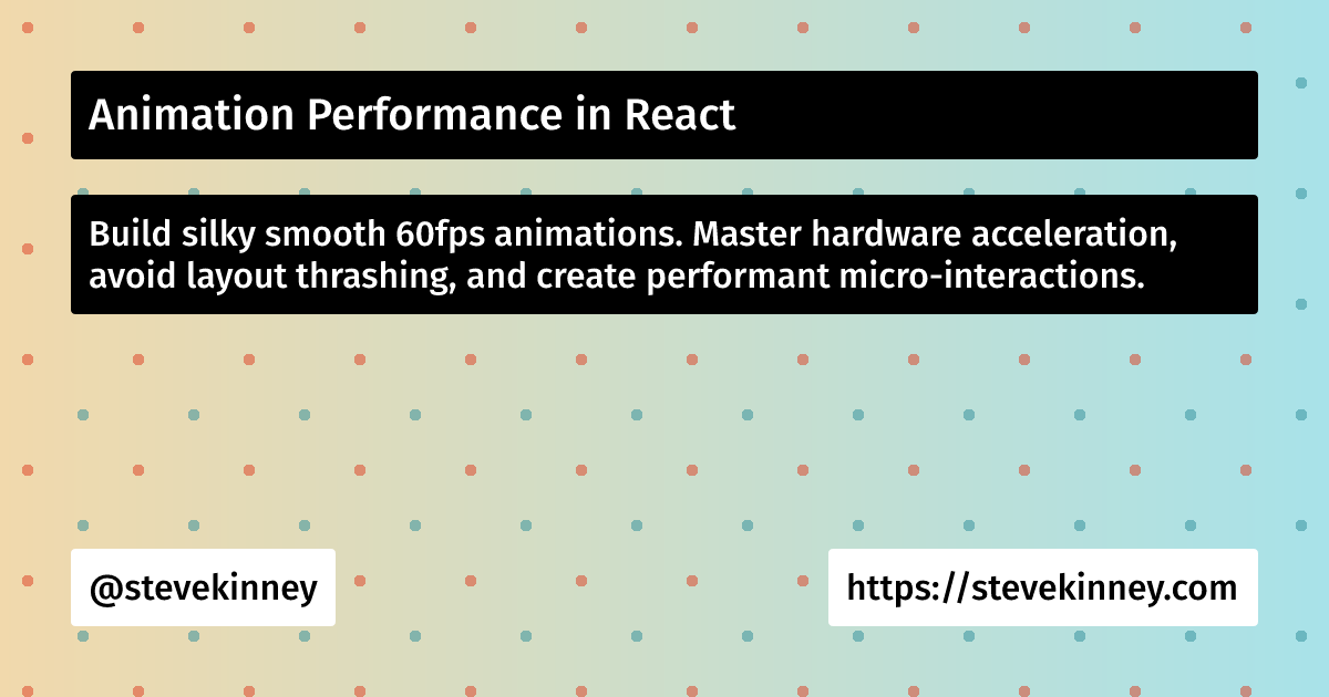 Animation Performance in React | React Performance | Steve Kinney