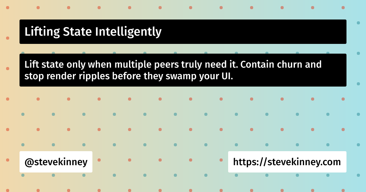 Lifting State Intelligently | React Performance | Steve Kinney