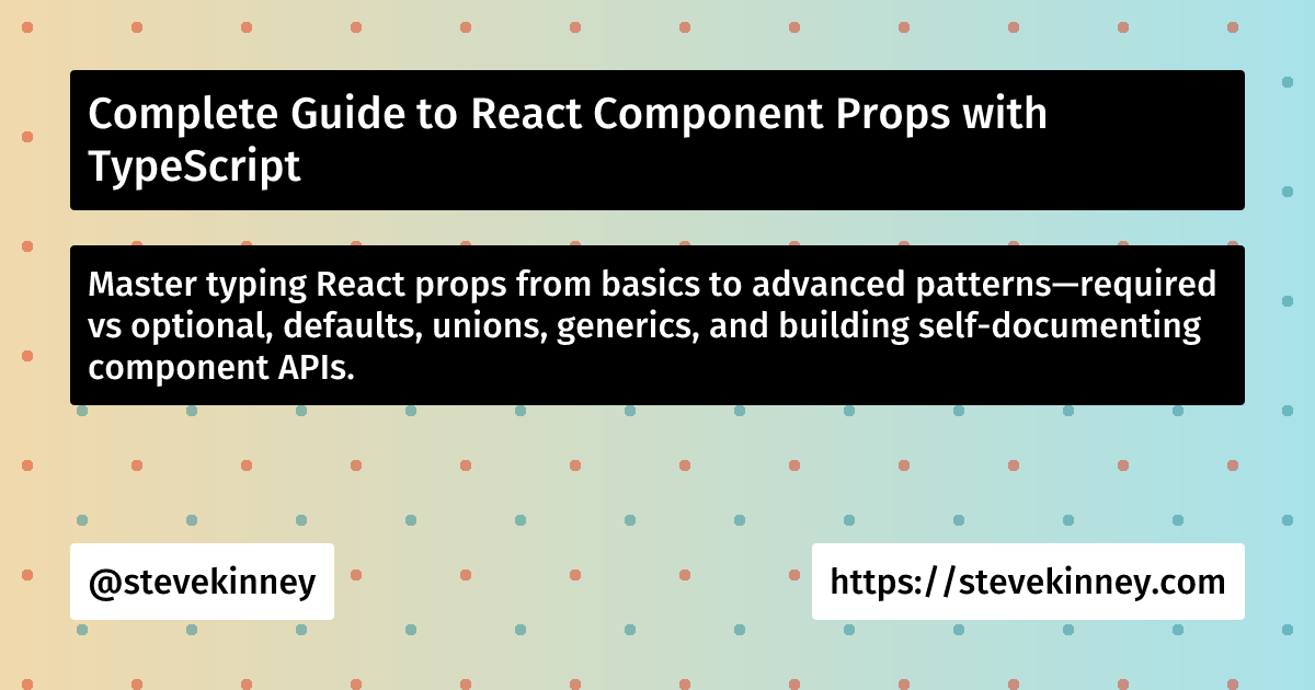 Complete Guide to React Component Props with TypeScript | React with ...