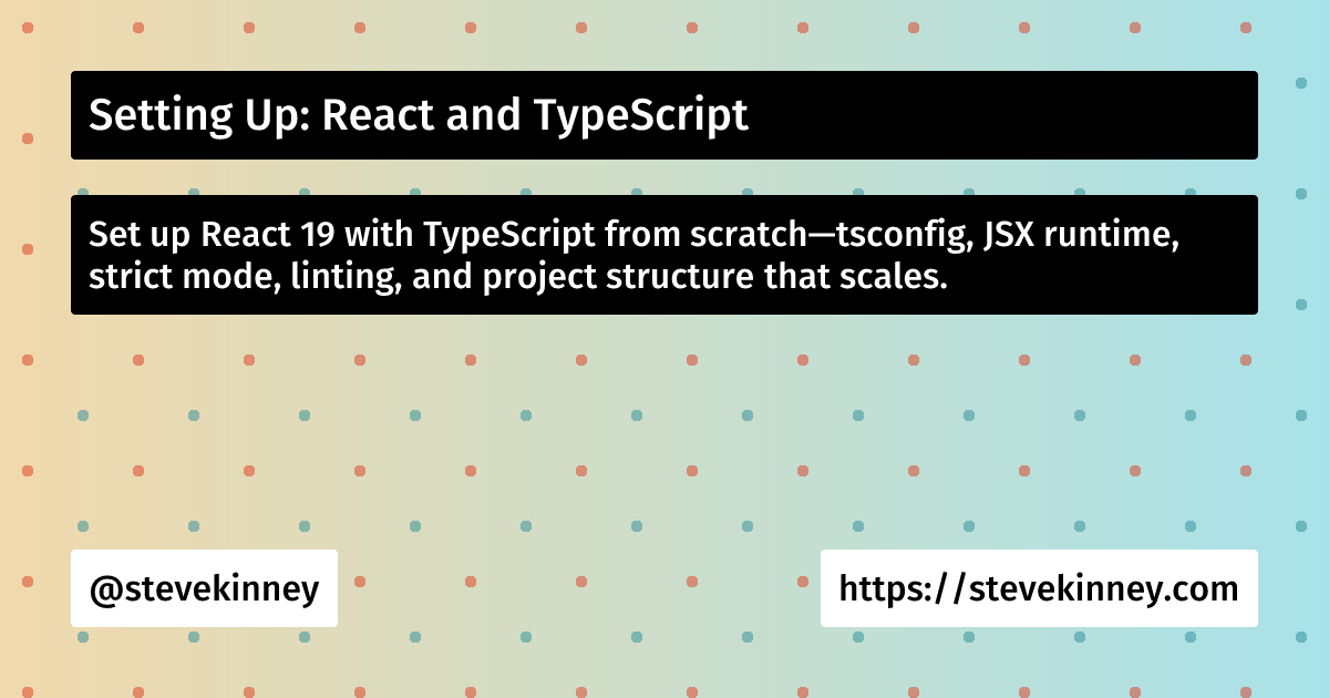 typescript with react - react: using typescript video... Setting Up: React and TypeScript | React with TypeScript | Steve Kinney