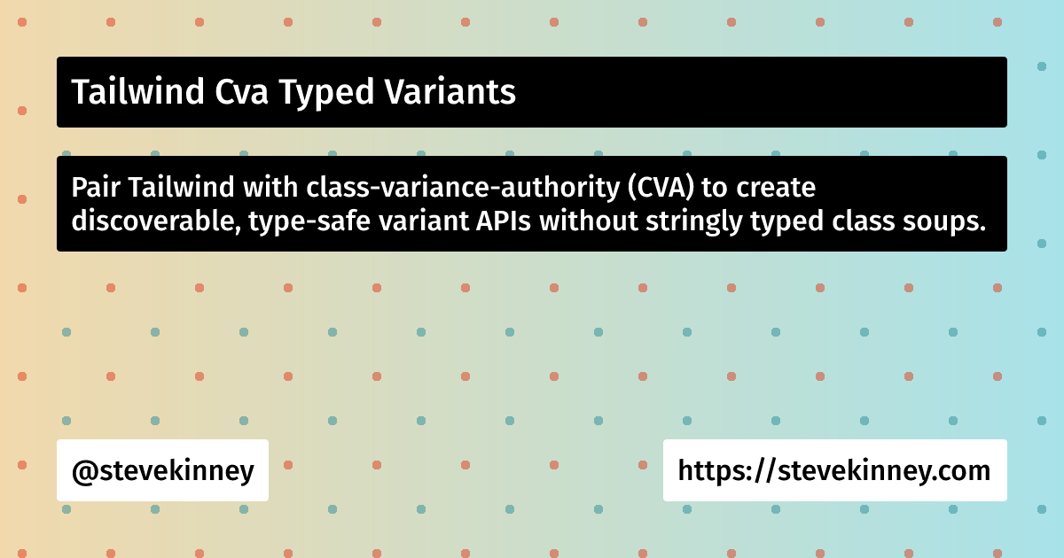 Tailwind Cva Typed Variants | React with TypeScript | Steve Kinney