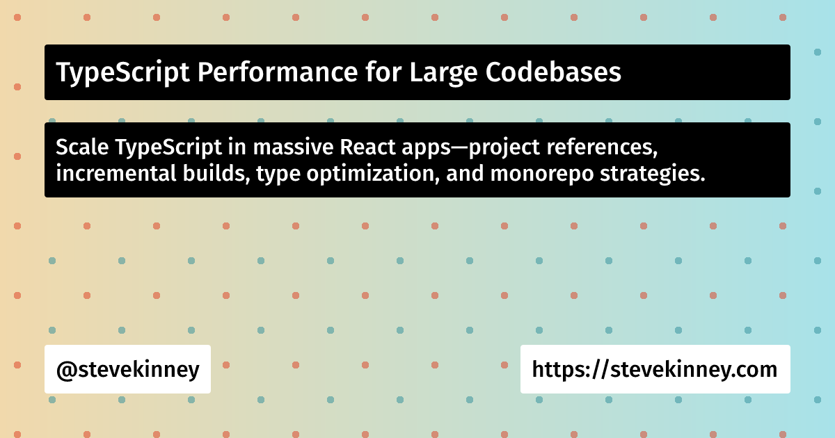 TypeScript Performance for Large Codebases | React with TypeScript ...