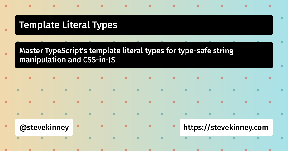 Template Literal Types | React with TypeScript | Steve Kinney