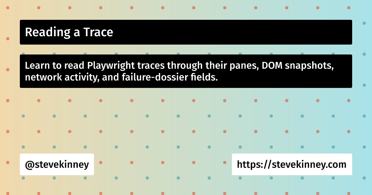 Reading a Trace | Self-Testing AI Agents | Steve Kinney