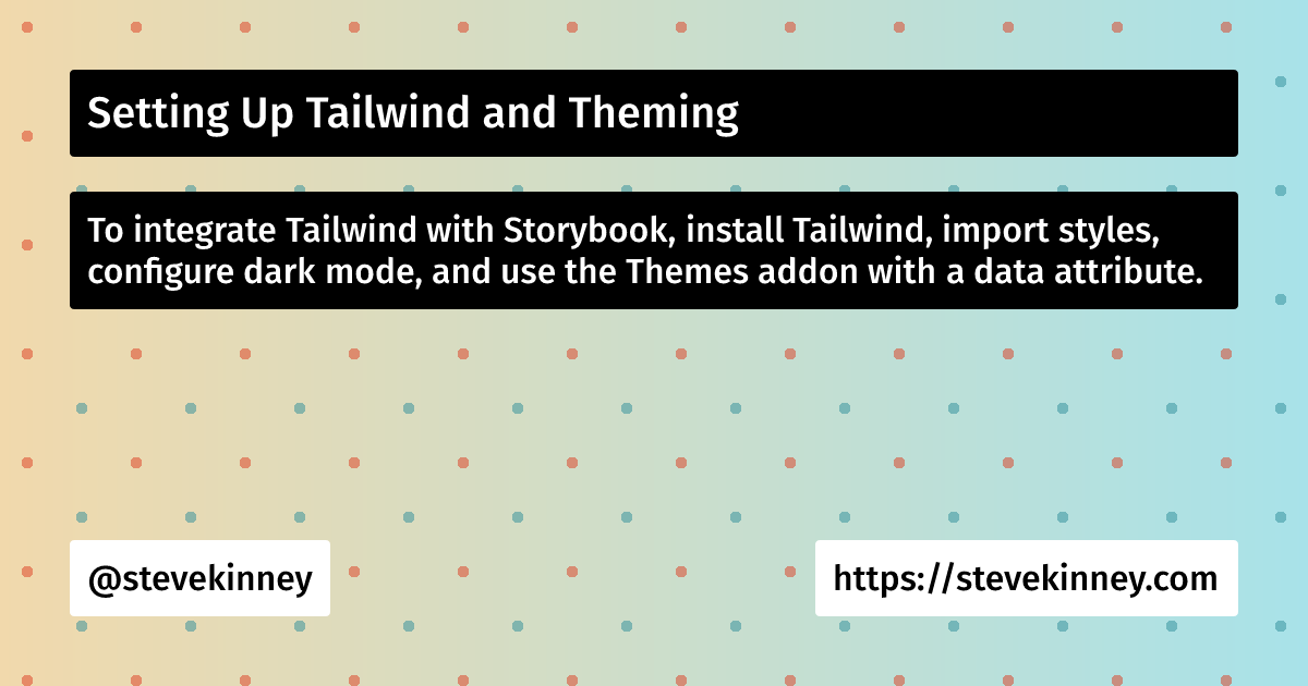 Setting Up Tailwind and Theming | Building Design Systems in Storybook ...