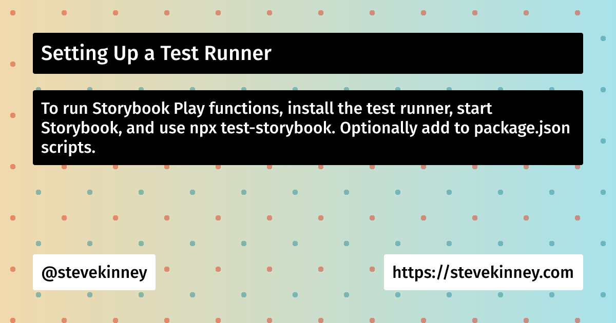 Setting Up a Test Runner | Building Design Systems in Storybook | Steve ...