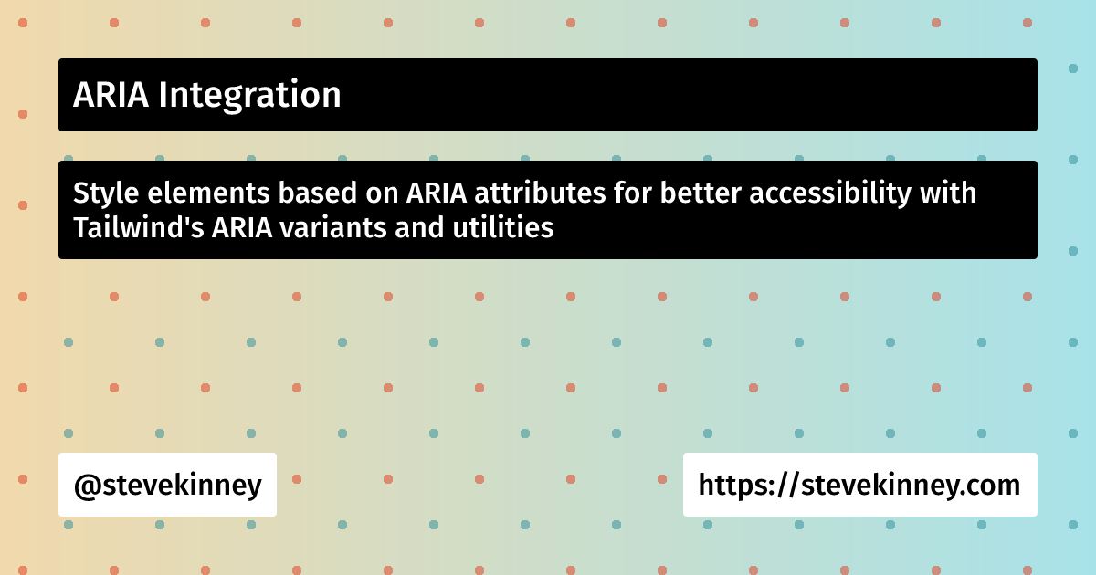 ARIA Integration | Tailwind | Steve Kinney