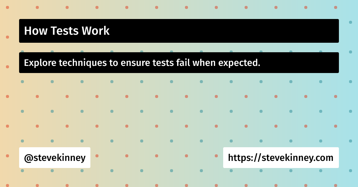 How Tests Work | Introduction to Testing | Steve Kinney