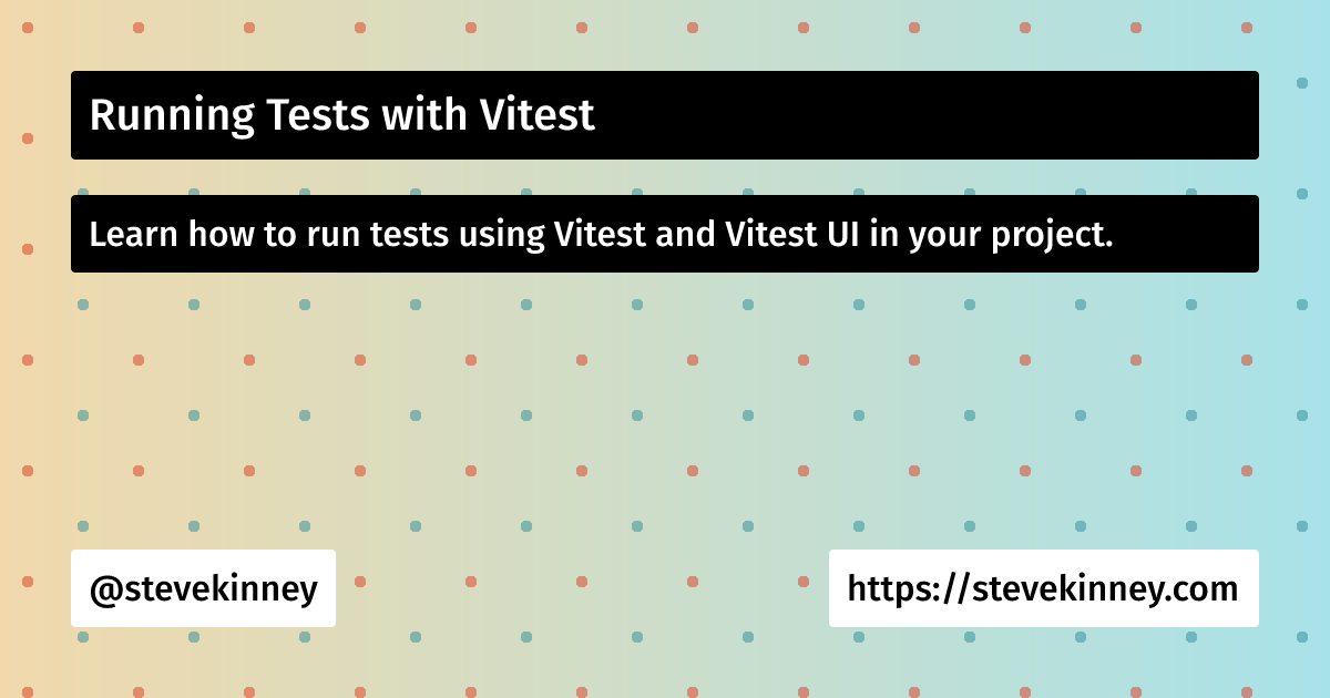 Running Tests with Vitest | Introduction to Testing | Steve Kinney