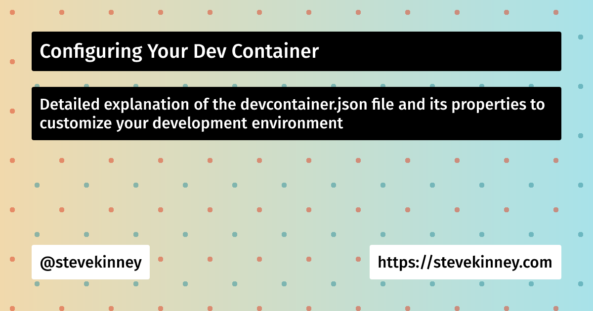 Configuring Your Dev Container | Visual Studio Code | Steve Kinney