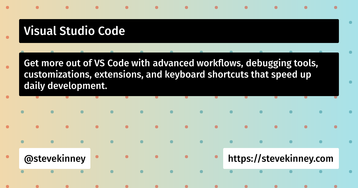 Visual Studio Code | Steve Kinney