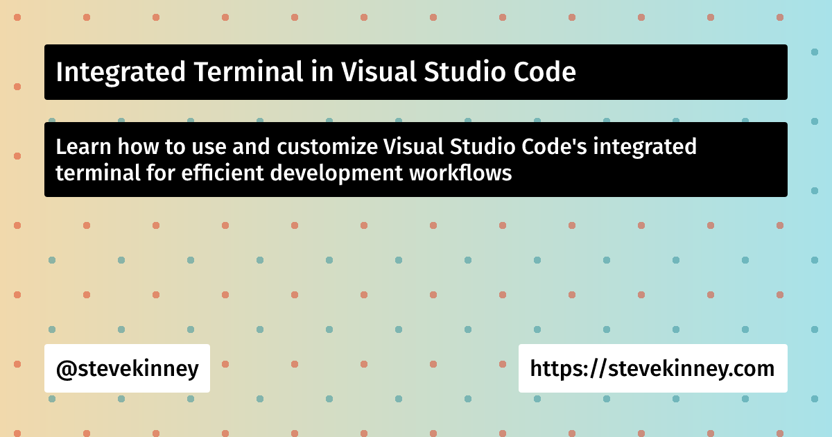 Integrated Terminal in Visual Studio Code | Visual Studio Code | Steve ...