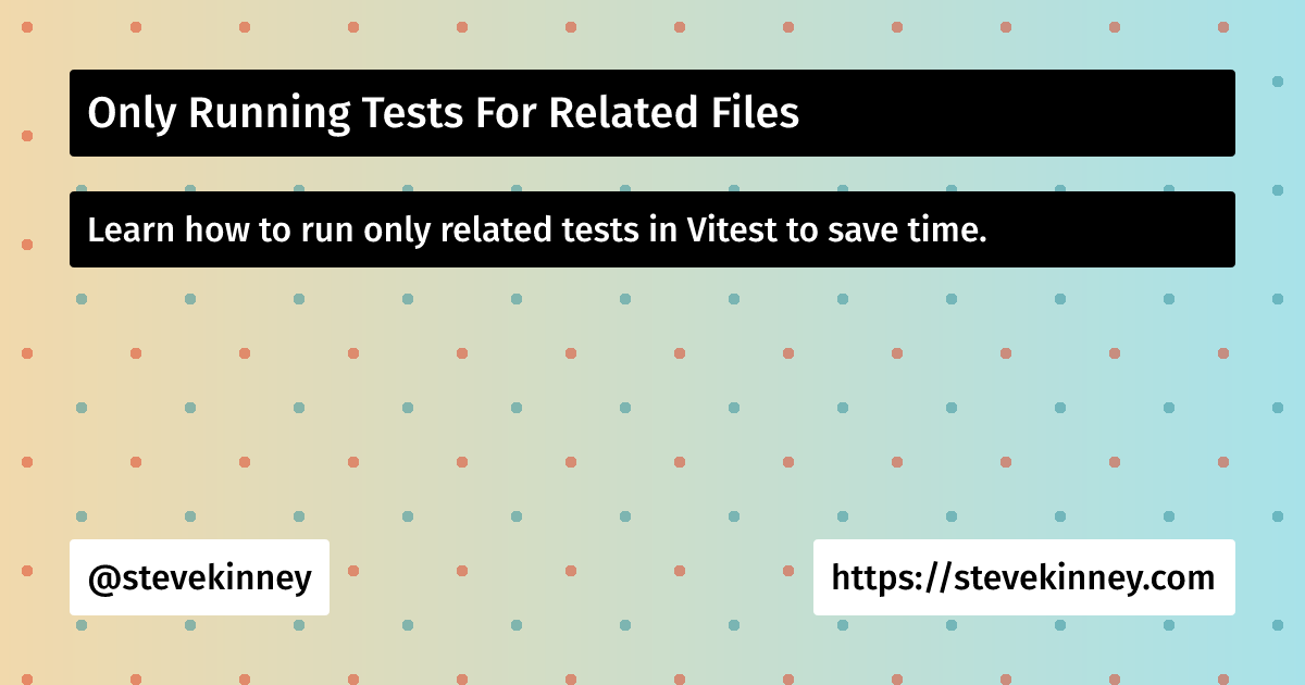 Only Running Tests For Related Files | Introduction to Testing | Steve ...