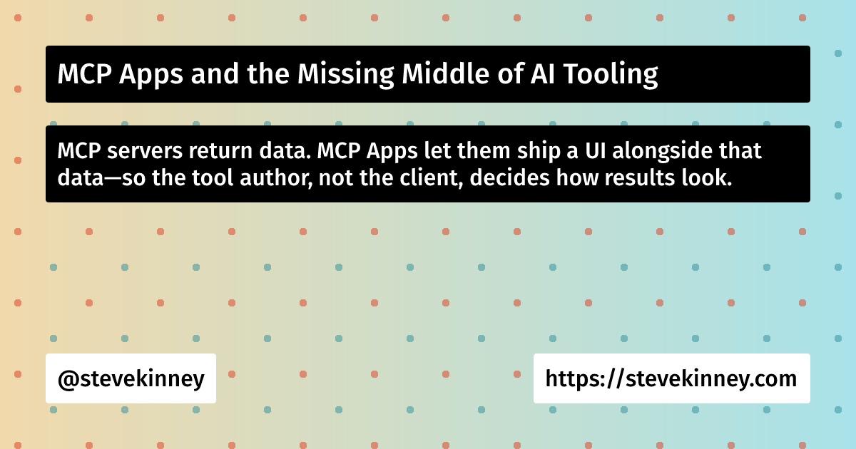 MCP Apps and the Missing Middle of AI Tooling | Steve Kinney